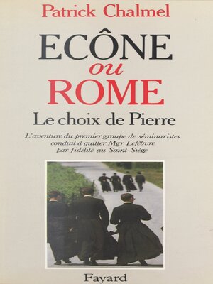 cover image of Écône ou Rome ? Le choix de Pierre